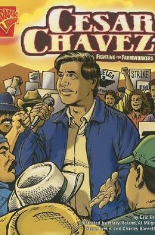 Cover of Graphic Biographies Cesar Chavez Fighting for Farmworkers