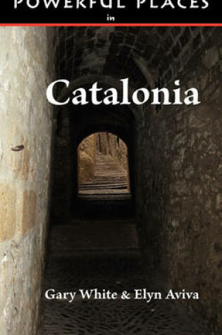 Cover of Powerful Places in Catalonia