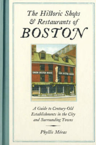 Cover of The Historic Shops & Restaurants Of Boston