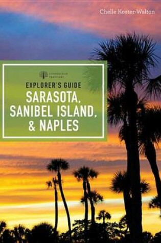 Cover of Explorer's Guide Sarasota, Sanibel Island, & Naples (Seventh Edition) (Explorer's Complete)