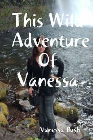 Cover of This Wild Adventure of Vanessa