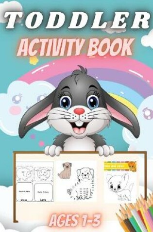 Cover of Toddler Activity Book Ages 1-3