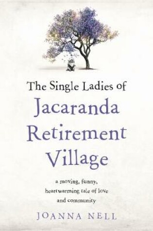 Cover of The Single Ladies of Jacaranda Retirement Village