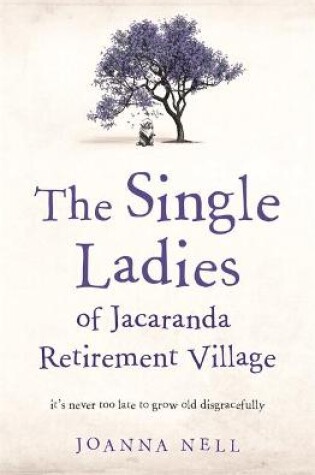 Cover of The Single Ladies of Jacaranda Retirement Village