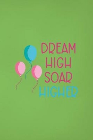 Cover of Dream High Soar Higher