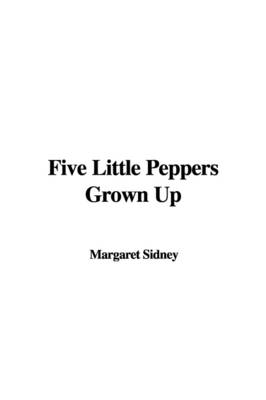 Book cover for Five Little Peppers Grown Up