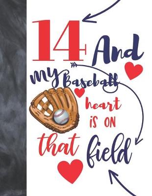 Book cover for 14 And My Baseball Heart Is On That Field
