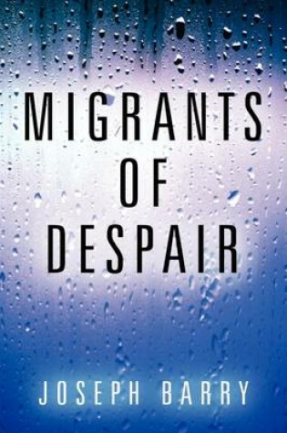 Cover of Migrants of Despair