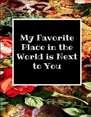 Book cover for My Favorite Place in the World Is Next to You