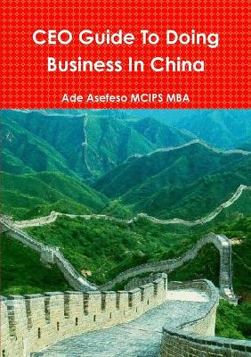 Cover of CEO Guide To Doing Business In China