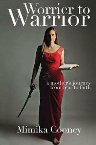 Cover of Worrier to Warrior