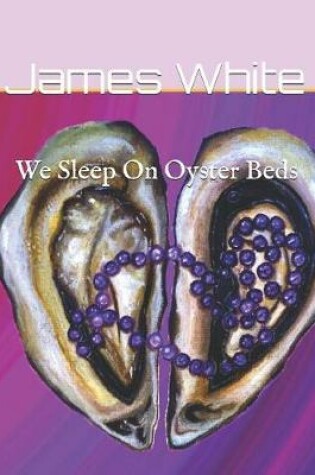 Cover of We Sleep On Oyster Beds