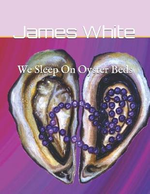 Book cover for We Sleep On Oyster Beds