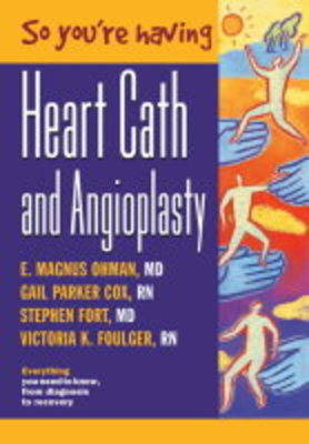 Book cover for So You're Having Heart Cath and Angioplasty