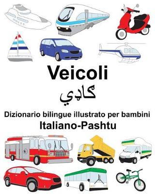 Book cover for Italiano-Pashtu Veicoli Dizionario bilingue illustrato per bambini