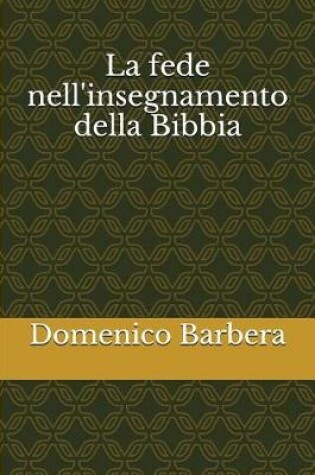 Cover of La Fede Nell'insegnamento Della Bibbia