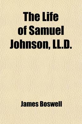 Book cover for The Life of Samuel Johnson, LL. D. (Volume 1); Including a Journal of His Tour to the Hebrides