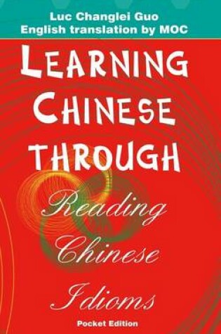 Cover of Learning Chinese through Reading Chinese Idioms (Pocket Edition)