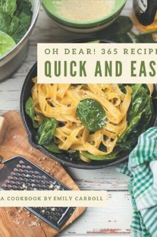 Cover of Oh Dear! 365 Quick And Easy Recipes