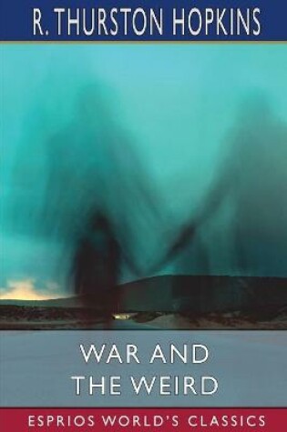 Cover of War and the Weird (Esprios Classics)