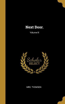 Book cover for Next Door.; Volume III
