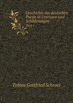 Book cover for Geschichte der deutschen Poesie in Umrissen und Schilderungen Theil 1