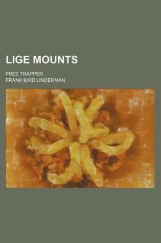 Cover of Lige Mounts; Free Trapper