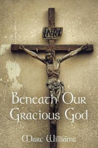 Cover of Beneath Our Gracious God