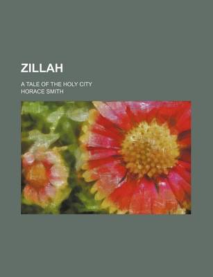 Book cover for Zillah (Volume 1); A Tale of the Holy City