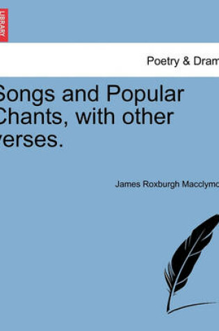 Cover of Songs and Popular Chants, with Other Verses.