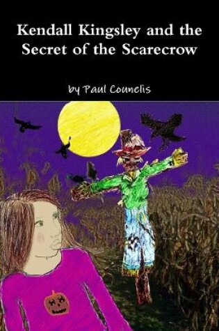 Cover of Kendall Kingsley and the Secret of the Scarecrow