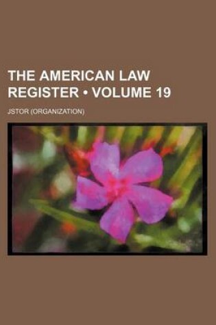 Cover of The American Law Register Volume 19