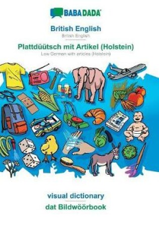 Cover of BABADADA, British English - Plattdüütsch mit Artikel (Holstein), visual dictionary - dat Bildwöörbook