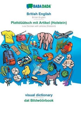 Book cover for BABADADA, British English - Plattdüütsch mit Artikel (Holstein), visual dictionary - dat Bildwöörbook