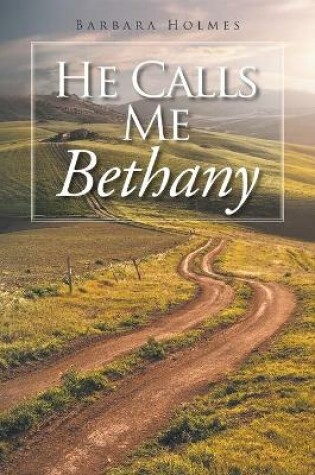 Cover of He Calls Me Bethany