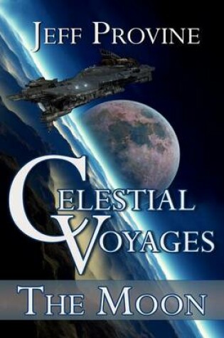 Cover of Celestial Voyages: The Moon