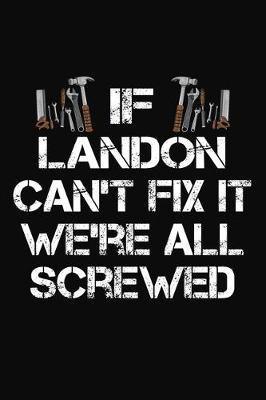 Book cover for If Landon Can't Fix It We're All Screwed