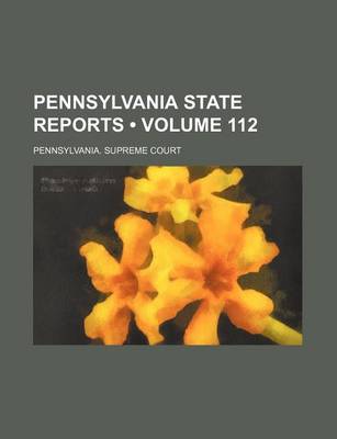 Book cover for Pennsylvania State Reports (Volume 112)