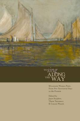Book cover for To Sing Along the Way: Minnesota Women Poets from Pre-Territorial Days to the Present