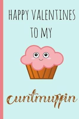 Book cover for Happy Valentines to My Cuntmuffin