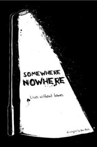 Cover of Somewhere Nowhere: Lives Without Homes