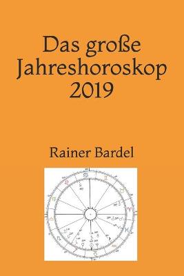 Book cover for Das grosse Jahreshoroskop 2019