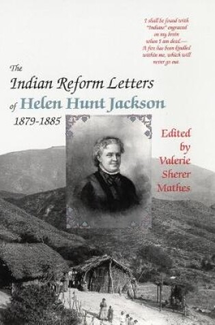 Cover of The Indian Reform Letters of Helen Hunt Jackson, 1879-1885