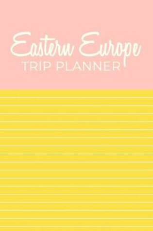 Cover of Eastern Europe Trip Planner