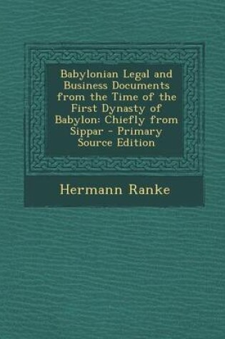 Cover of Babylonian Legal and Business Documents from the Time of the First Dynasty of Babylon