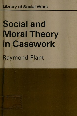 Cover of Social and Moral Theory in Casework