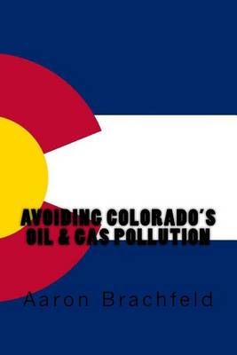 Book cover for Avoiding Colorado's Oil and Gas Pollution