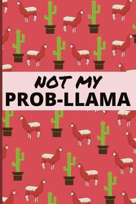 Cover of Not My Prob-Llama