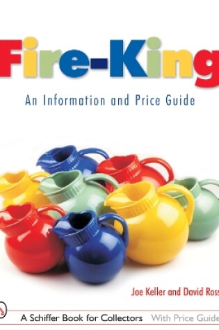 Cover of Fire-King: An Information and Price Guide