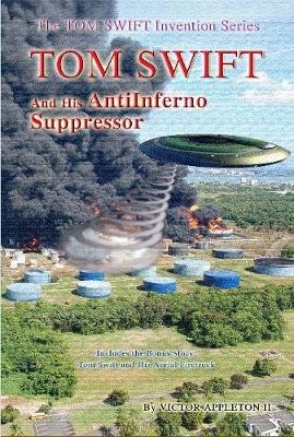 Book cover for Tom Swift and the AntiInferno Suppressor